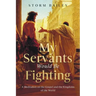 My Servants Would Be Fighting: A Meditation on the Gospel and the Kingdoms of the World