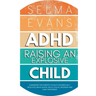 ADHD Raising an Explosive Child: Guidebook for Parents to Help Children Self-Regulate, Build Social Skills, Focus, Organise and Gain Confidence
