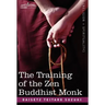 The Training of the Zen Buddhist Monk