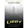 Understanding Libby: A Mother's Journey with Childhood Paranoid Schizophrenia