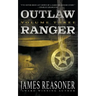 Outlaw Ranger, Volume Three: A Western Young Adult Series