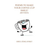 Poems To Make Your Coffee Cup Smile (Revised)