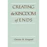 Creating the Kingdom of Ends