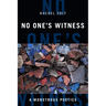 No One's Witness: A Monstrous Poetics