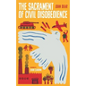 The Sacrament of Civil Disobedience