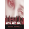 identity Who Are You?