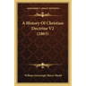 A History Of Christian Doctrine V2 (1863)