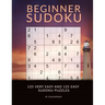 Sudoku Beginner - Very Easy And Easy Sudoku Puzzles: Sudoku Book For Beginners With 250 Very Easy To Easy Level Sudokus. Sudoku Instructions in the be