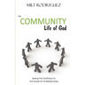 The Community Life of God: Seeing the Godhead as the Model for All Relationships