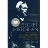 Secret Historian: The Life and Times of Samuel Steward, Professor, Tattoo Artist, and Sexual Renegade