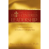The Call to Faith Centered Leadership: Transformational Lessons for Leaders in Challenging Times