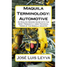 Maquila Terminology: Automotive: An English-Spanish Guide with the Most Frequently Used Technical Terms of the Maquila Industry