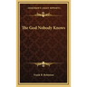 The God Nobody Knows