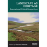 Landscape as Heritage: International Critical Perspectives