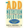 The A.D.D. Nutrition Solution: A Drug-Free 30 Day Plan