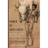 Power of Gentleness: Meditations on the Risk of Living