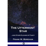The Uttermost Star: ...and Other Gleams of Fancy