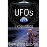 UFO's Exopolitics and the New World Disorder