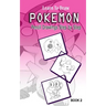 Learn To Draw Pokemon - 10 Simple Characters: Pencil Drawing Step By Step Book 2: Pencil Drawing Ideas for Absolute Beginners
