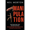 Manipulation: What People High in Dark Triad Traits Know About Human Psychology, How to Analyze People, Persuasion, and Mind Control