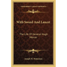 With Sword And Lancet: The Life Of General Hugh Mercer