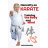 Hanratty on Karate: Training the Body and Mind