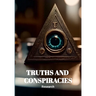 Truths and Conspiracies: A Book of Research