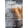 Churros Cookbook 101