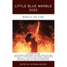 Little Blue Marble 2023: World on Fire