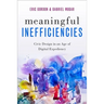 Meaningful Inefficiencies: Civic Design in an Age of Digital Expediency