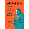 Yardbird Suite: A Compendium of the Music and Life of Charlie Parker