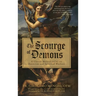 The Scourge of Demons: A Classic Manual (1576) on Exorcism and Spiritual Warfare
