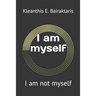I am myself: I am not myself