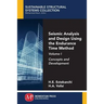 Seismic Analysis and Design Using the Endurance Time Method, Volume I: Concepts and Development