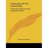 Archaeology Of The United States: Or Sketches, Historical And Biographical (1856)