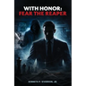 With Honor: Fear the Reaper