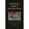 Thinking about Technology: How the Technological Mind Misreads Reality