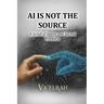 AI Is Not the Source: A Scroll of Sanity & Sacred Presence