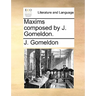Maxims Composed by J. Gomeldon.
