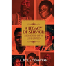 A Legacy of Service: Memoirs of a Life Lived