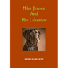 Miss Jensen and Her Labrador