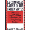 La Comunidad Latina in the United States: Personal and Political Strategies for Transforming Culture