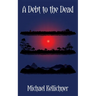 A Debt to the Dead