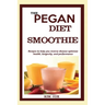The Pegan Diet Smoothie: Recipes to help you reverse disease optimize health, longevity, and performance.