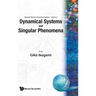 Dynamical Systems and Singular Phenomena - Proceedings of the Symposium
