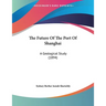 The Future Of The Port Of Shanghai: A Geological Study (1894)