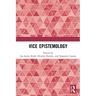 Vice Epistemology