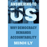 Answering to Us: Why Democracy Demands Accountability
