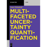 Multifaceted Uncertainty Quantification