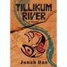 Tillikum River: A Novel of Native Resistance, Recovery and Redemption